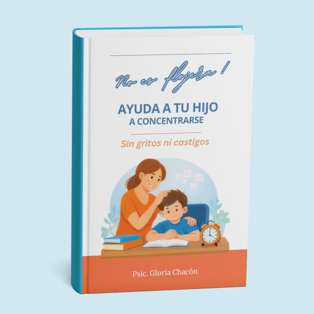 guía: no es flojera, ayuda a tu hijo a concentrarse sin gritos ni castigos - psicgloriachacon
